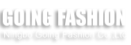 Ningbo Going Fashion Co.,Ltd.